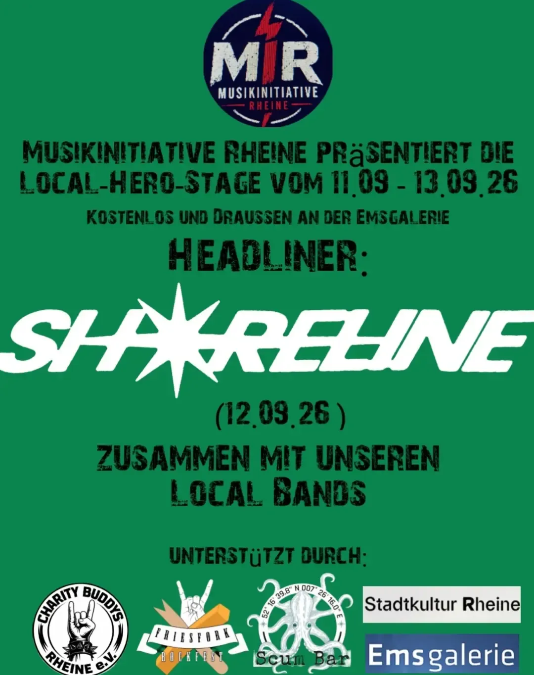 Grünes Plakat. Oben das Logo der Musikinitiative Rheine. Text: Musikinitiative Rheine präsentiert die Local-Hero-Stage vom 11.09 bis 13.09.26, kostenlos und draußen an der Emsgalerie. Headliner in großer Schrift Shoreline, dazu das Datum 12.09.26 und der Zusatz zusammen mit unseren Local Bands. Unten unter der Zeile Unterstützt durch die Logos von Charity Buddys Rheine, Friesfork Rockfest, Scum Bar, Stadtkultur Rheine und Emsgalerie.